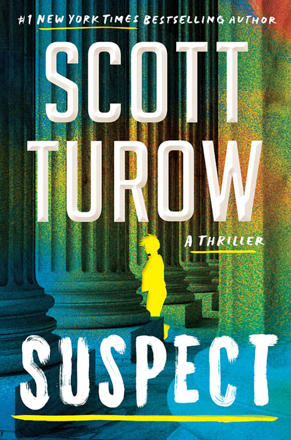 The cover of the book "Suspect" by Scott Turow shows a figure walking among huge classical columns.