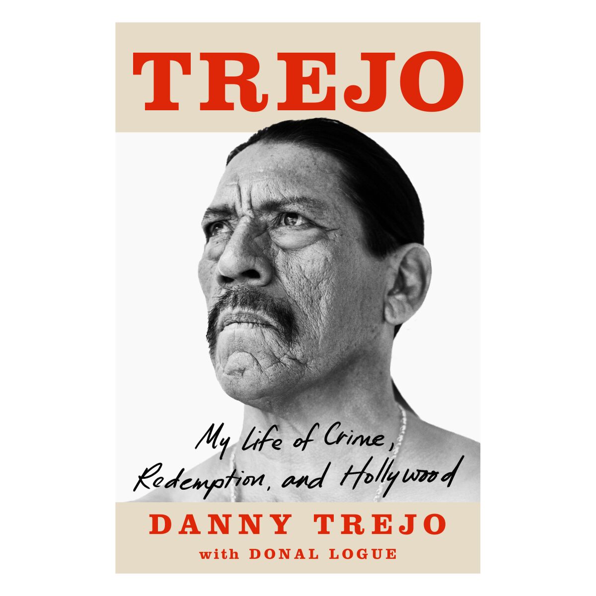 A scowling Danny Trejo on the cover of "Trejo," by Danny Trejo and Donal Logue.