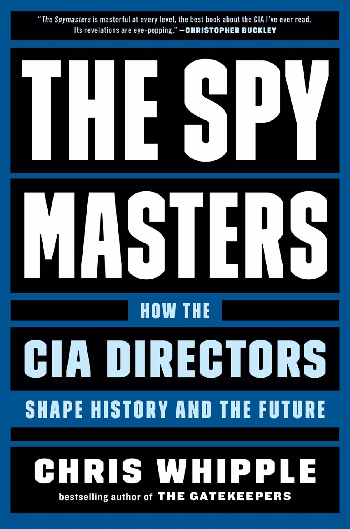 "The Spymasters: How the CIA Directors Shape History and the Future" book jacket by Chris Whipple.