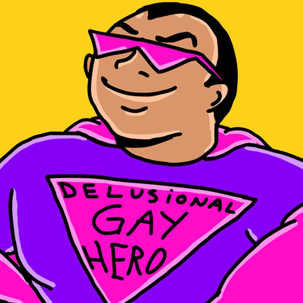 Illustration of a man wearing a superhero costume that says "Delusional Gay Hero"