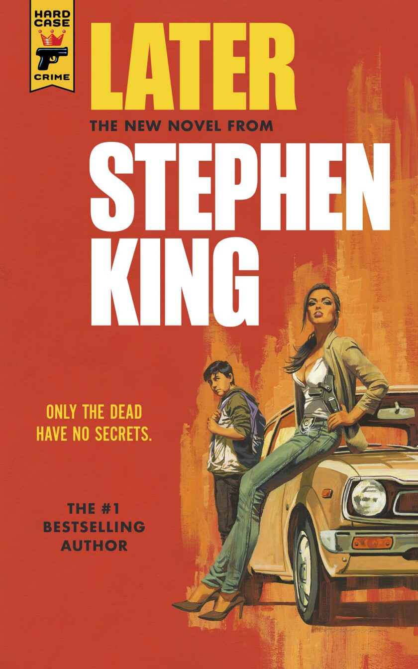 This cover image released by Hard Case Crime shows "Later" a novel by Stephen King. Readers may know him best for “Carrie,” “The Shining” and other bestsellers commonly identified as “horror,” but King has long had an affinity for other kinds of narratives, from science fiction and prison drama to the Boston Red Sox. (Hard Case Crime via AP)