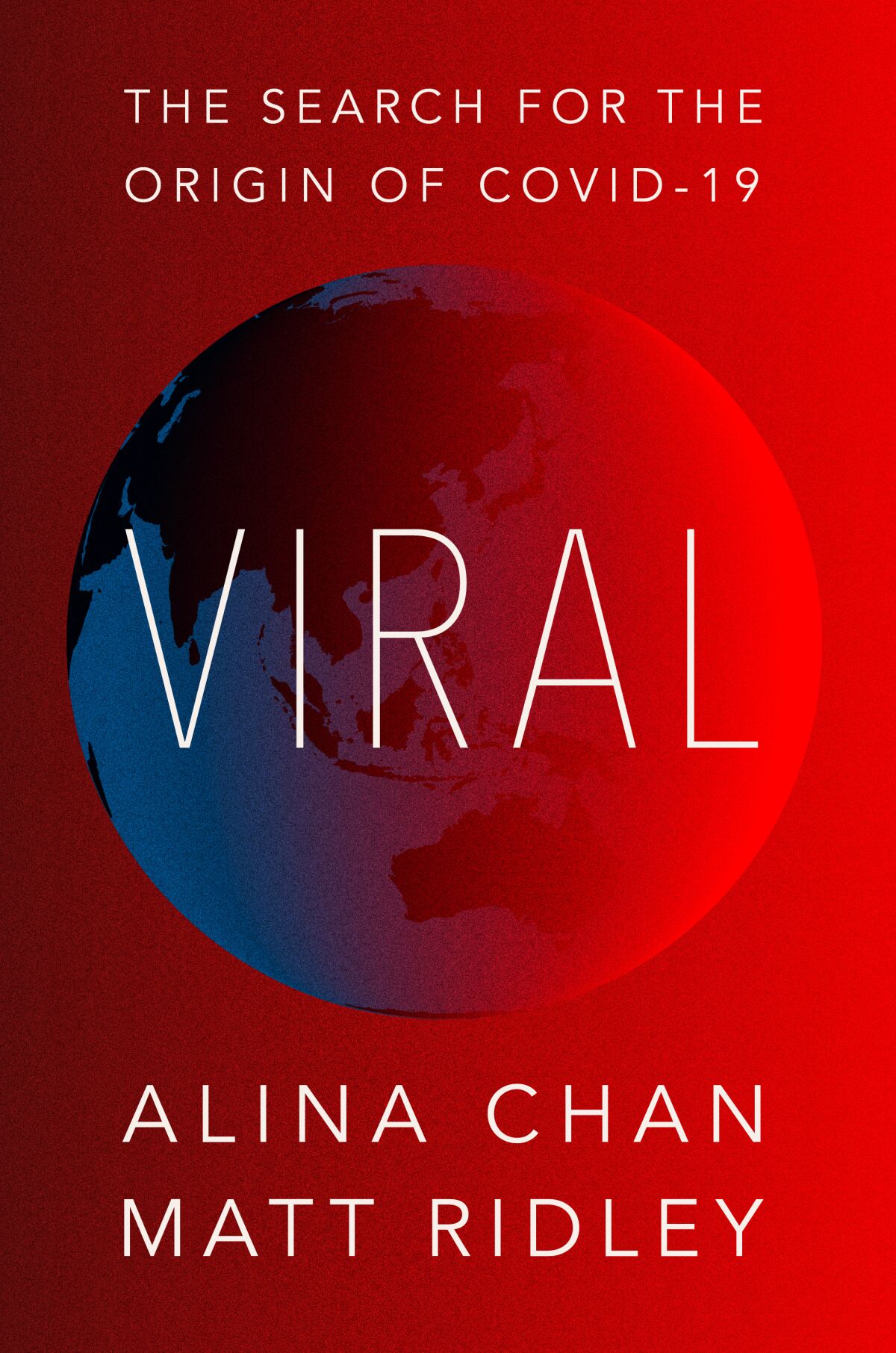 The red cover of "Viral: The Search for the Origin of COVID-19," by Alina Chan and Matt Ridley.