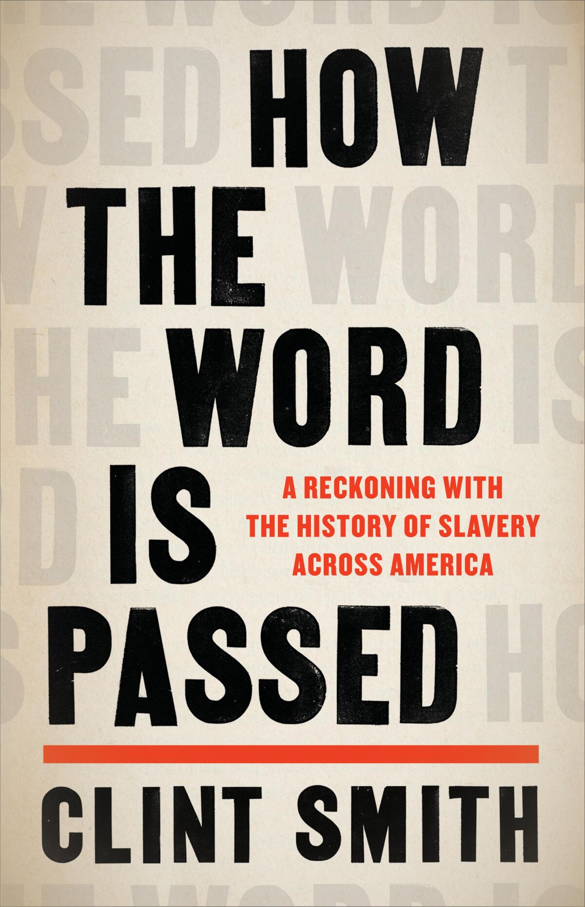 A book jacket for Clint Smith's "How the Word Is Passed." Credit: Little, Brown and Company