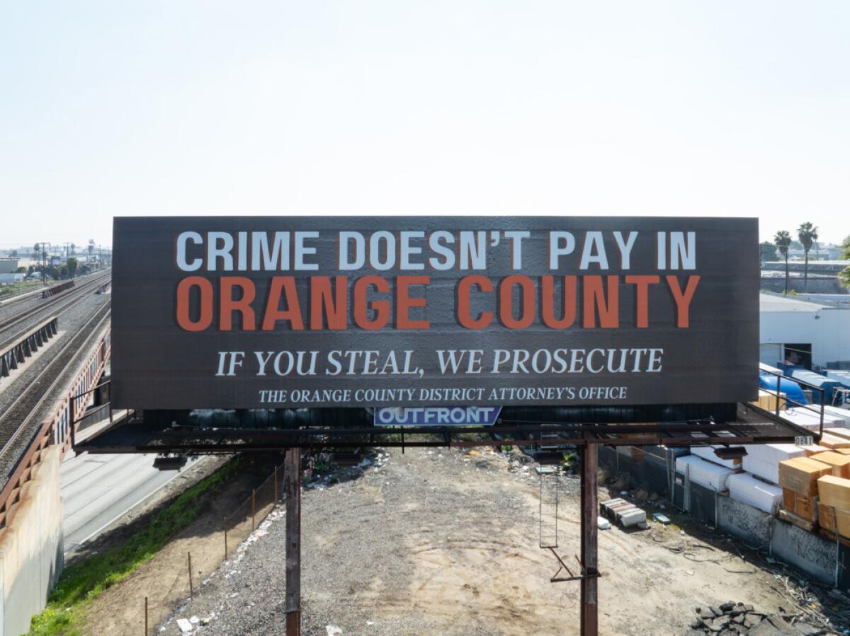 The Orange County District Attorney's Office has launched a multi-county public safety advertising campaign to make it clear that crime doesn't pay in Orange County and that thieves will be prosecuted to the fullest extent of the law.