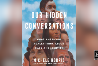 LA Times Today: How journalist Michele Norris exposed our ‘Hidden Conversations’ about race