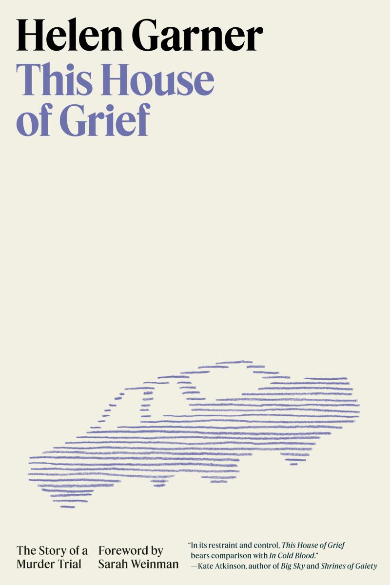 "This House of Grief," by Helen Garner