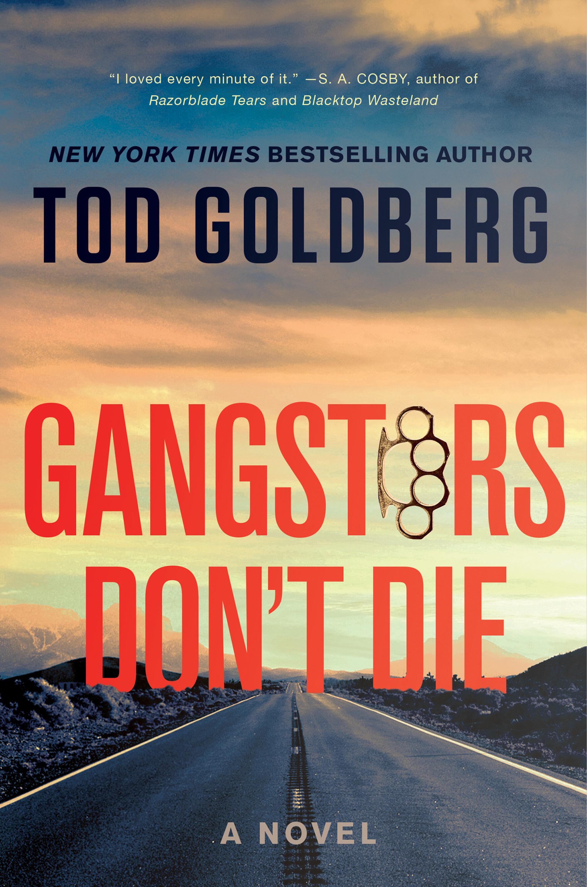 "Gangsters Don't Die," by Tod Goldberg