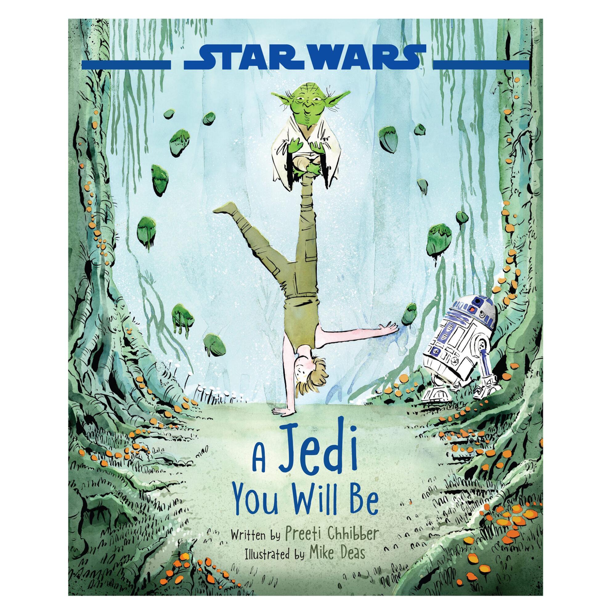 Star Wars A Jedi You Will Be written by Preeti Chhibber and Illustrated by Mike Deas.