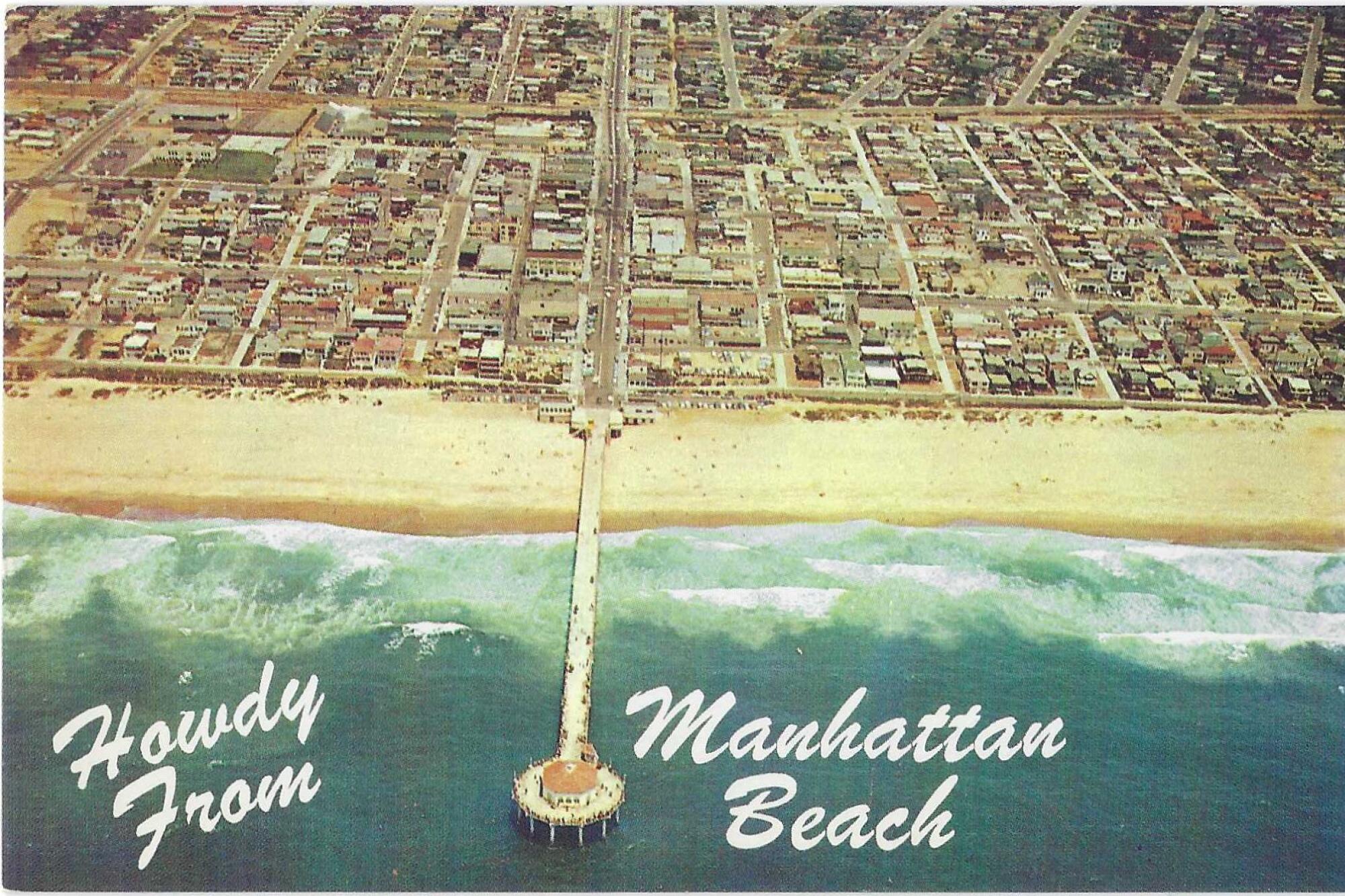 Old postcard depicting an aerial view of Manhattan Beach pier and shoreline, with the message: "Howdy from Manhattan Beach"