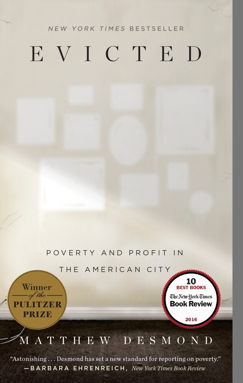 The book "Evicted: Poverty and Profit in the American City," by Matthew Desmond