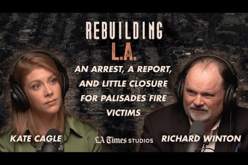 Episode 18: An Arrest, A Report, And Little Closure For Palisades Fire Victims