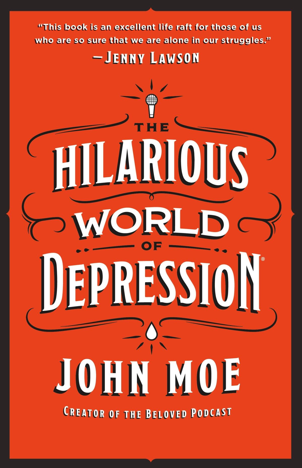 A book jacket for "The Hilarious World of Depression," by John Moe. Credit: St. Martin's Press