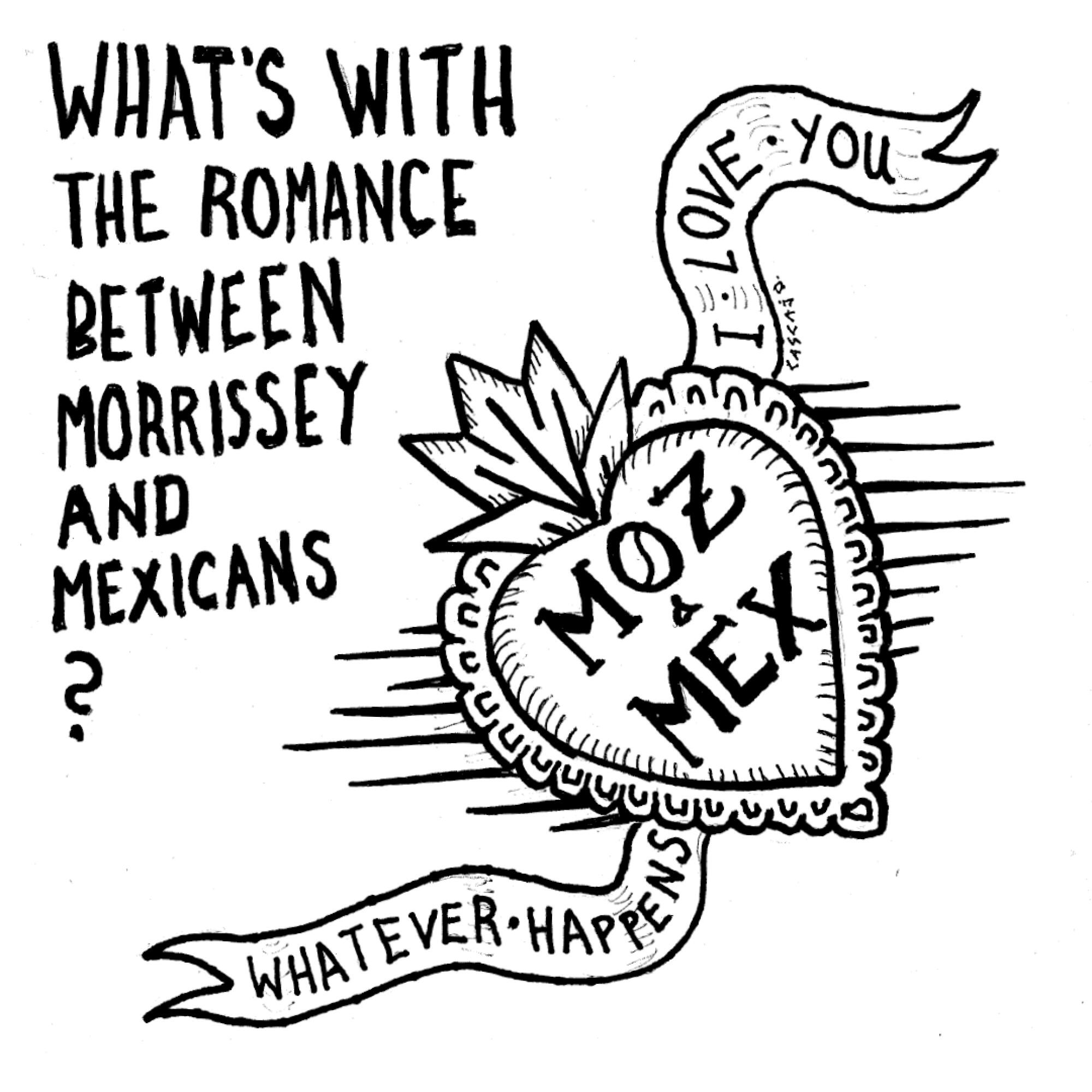 What's with the romance between Morrissey and Mexicans?