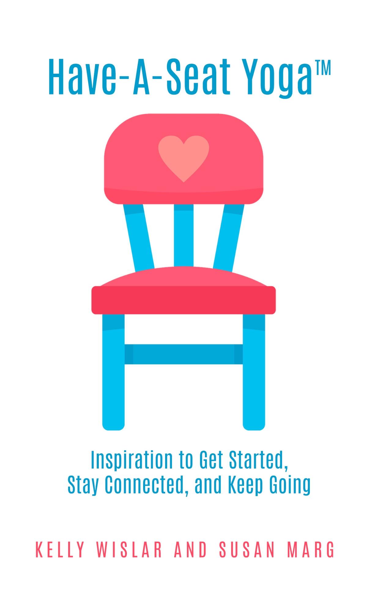 Kelly Wislar's book "Have-A-Seat Yoga".