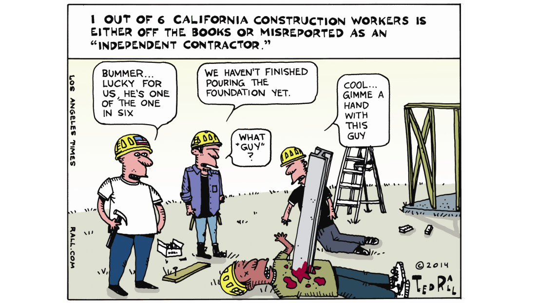 1 out of 6 California construction workers is either off the books or misreported as an "independent contractor."