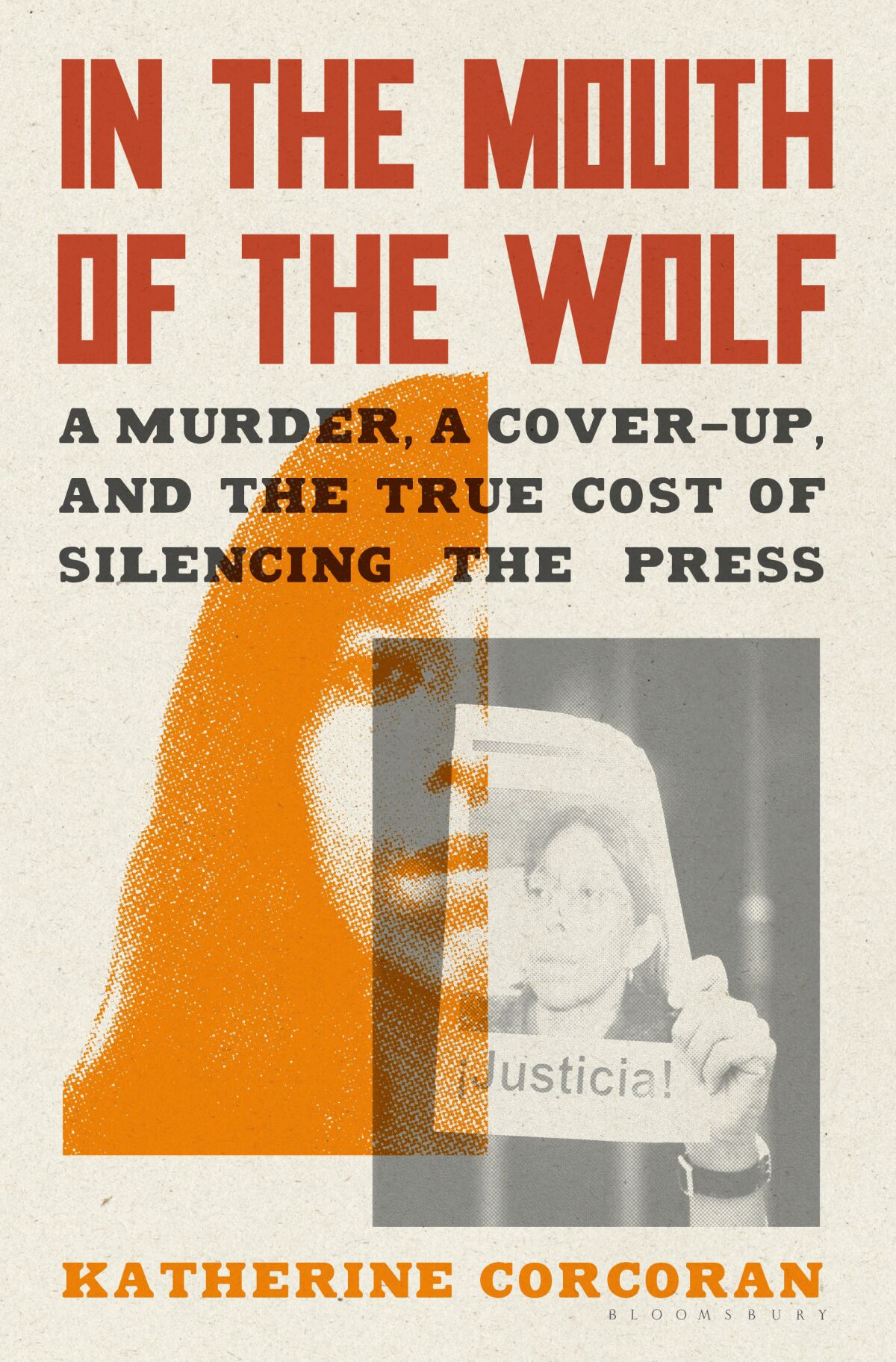 "In the Mouth of the Wolf: A Murder, a Cover-Up, and the True Cost of Silencing the Press," by Katherine Corcoran.