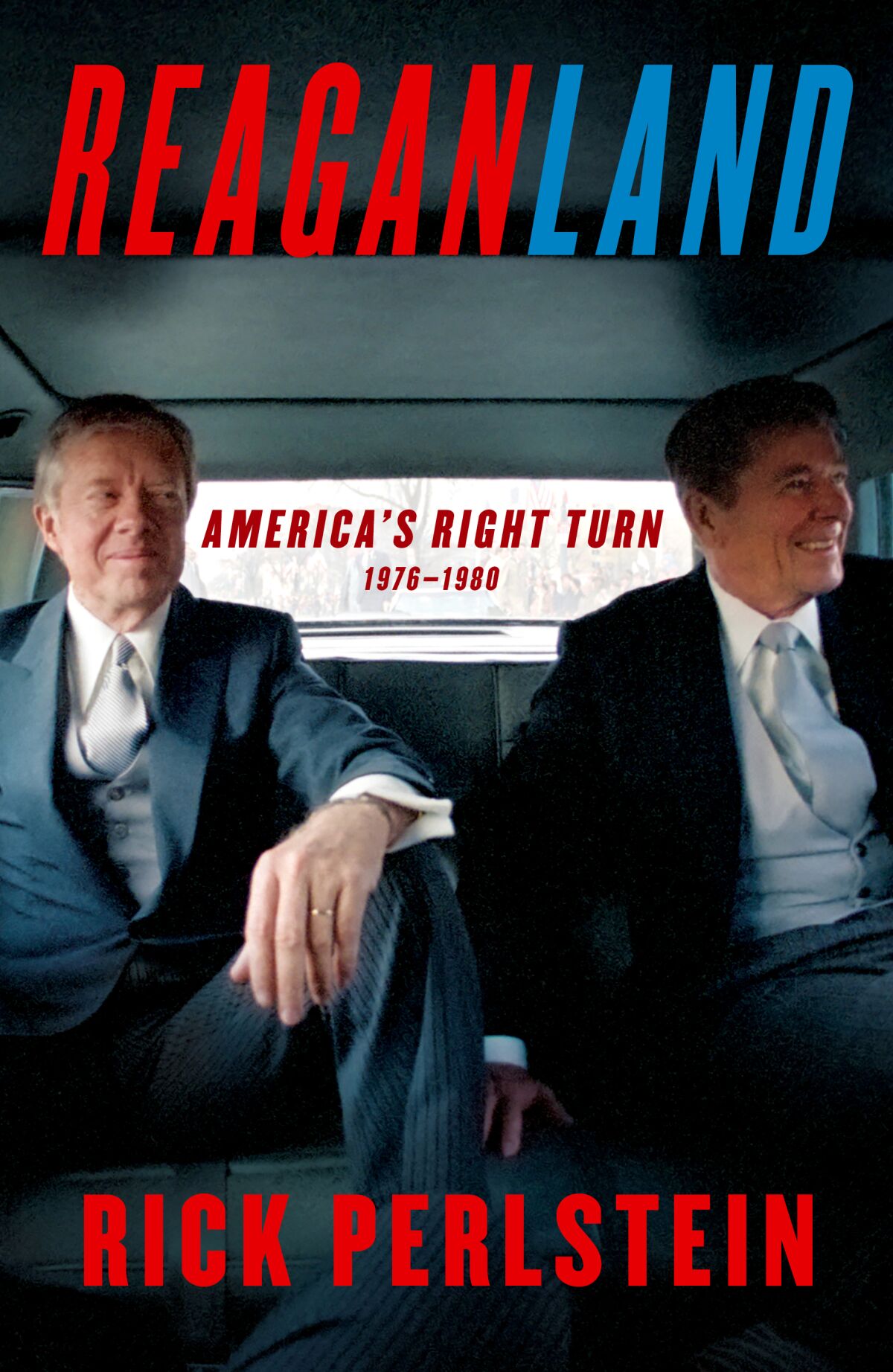 Book jacket for "Reaganland: America's Right Turn 1976-1980" by Rick Perlstein