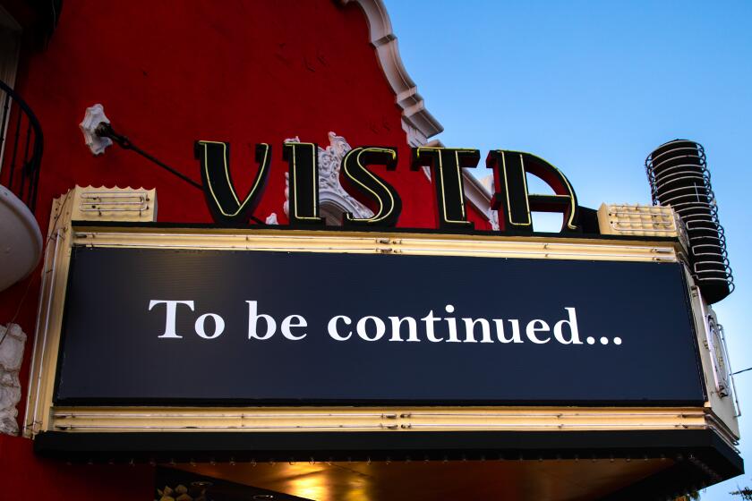 LOS ANGELES, CA - APRIL 21: The Vista theatre on Sunset Drive in Los Angeles, CA, is closed and left the message, "To Be Continued...," on its marquee, during the coronavirus pandemic, photographed Tuesday, April 21, 2020. (Jay L. Clendenin / Los Angeles Times)