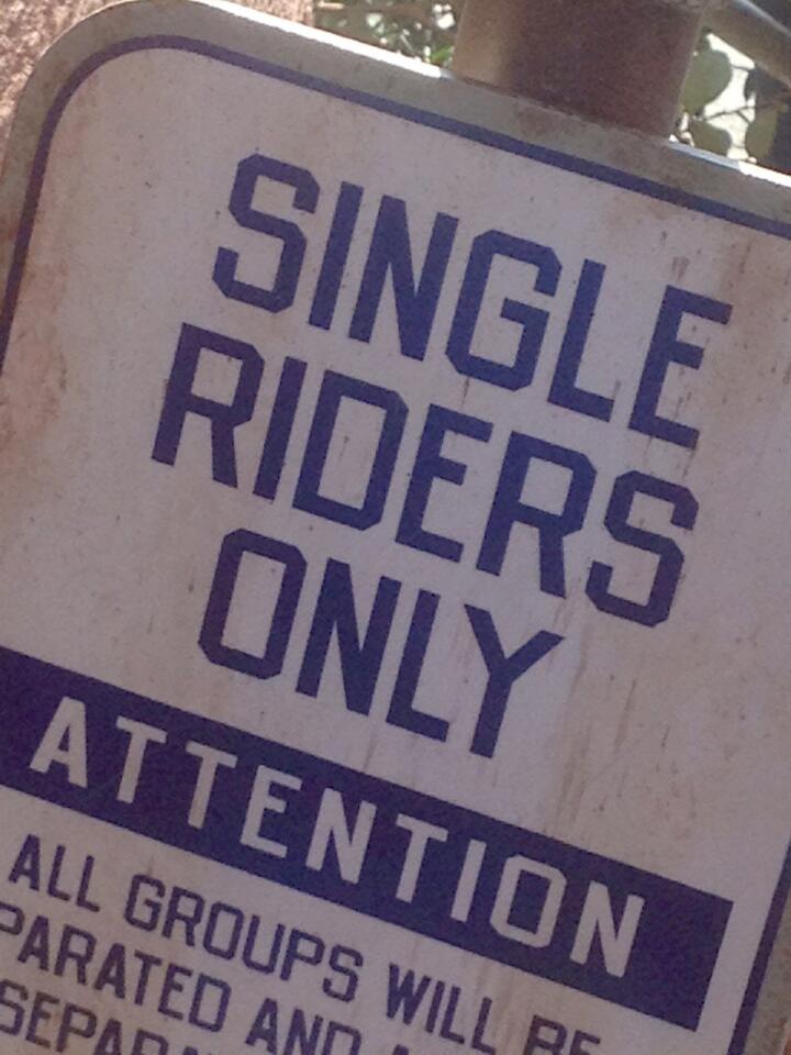 Occasionally, those not technically single will crash the single rider lines, sort of like how those not technically bald will shave their heads.