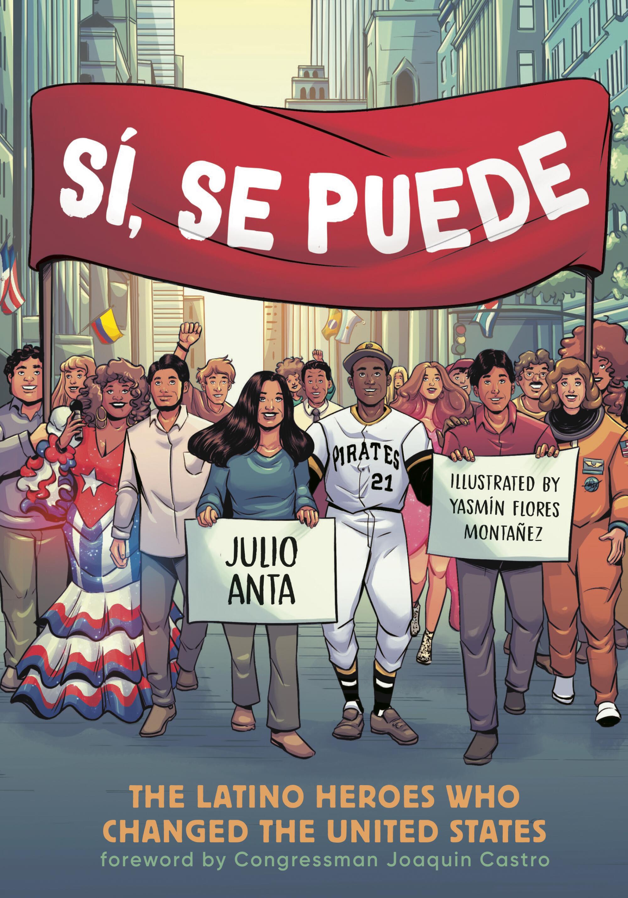 S?, SE PUEDE: The Latino Heroes Who Changed the United States

By Julio Anta

