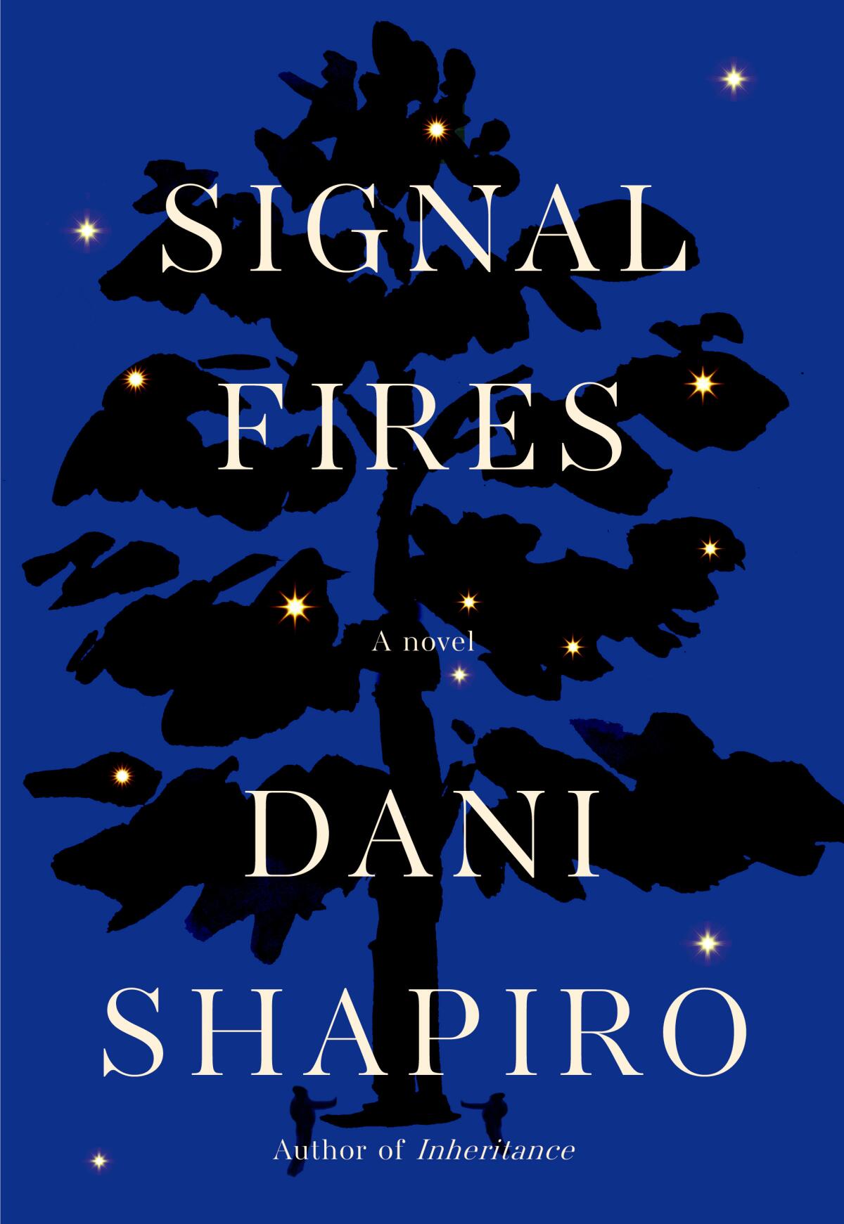 "Signal Fires: A Novel" by Dani Shapiro