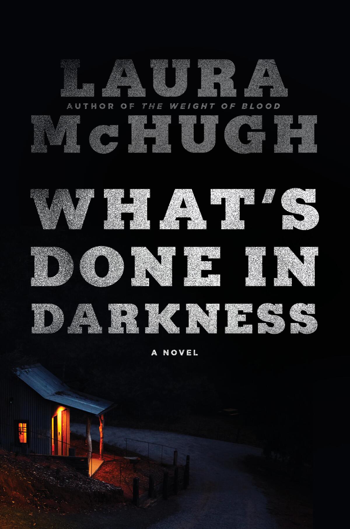The cover of "What's Done in Darkness," Laura McHugh's new book