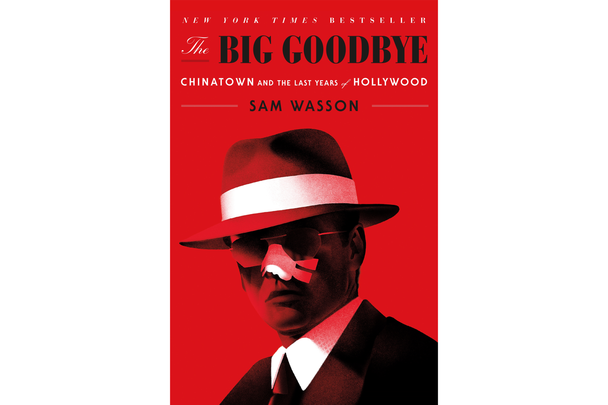 "The Big Goodbye: Chinatown and the Last Years of Hollywood" by Sam Wasson