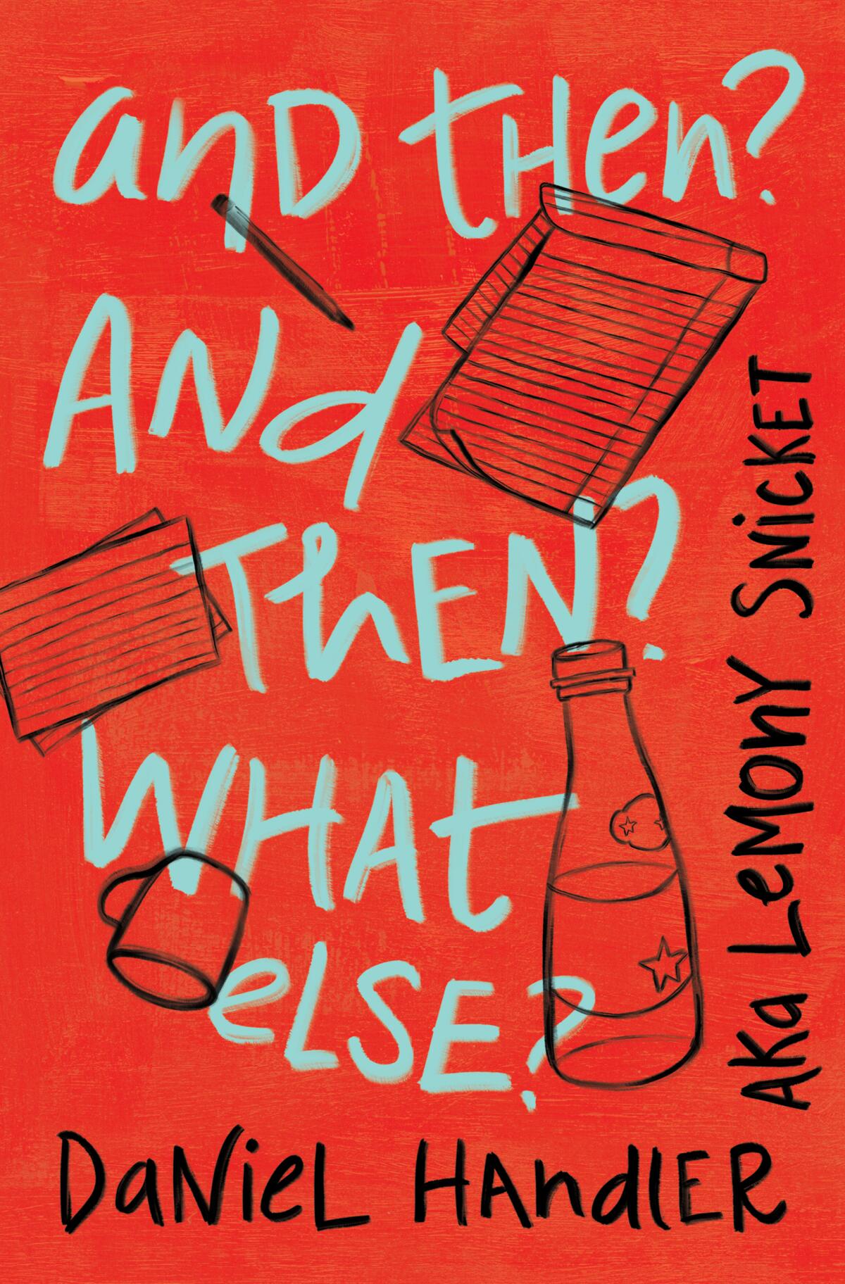 Book cover for "And Then? And Then? What Else?"