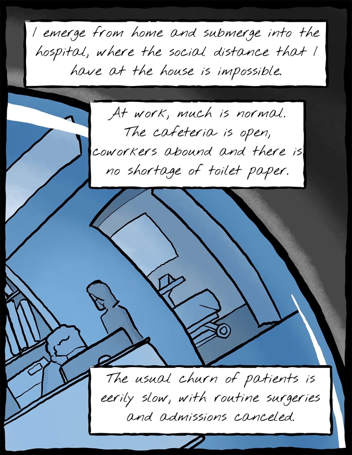A series of nine illustrations by Nathan Gray for his April, 2020 Los Angeles Times op-ed on being a doctor in the time of the coronavirus pandemic. Gray is an assistant professor of medicine and palliative care at Duke University Center and an artist who draws comics on medical topics. (Nathan Gray / For The Times)