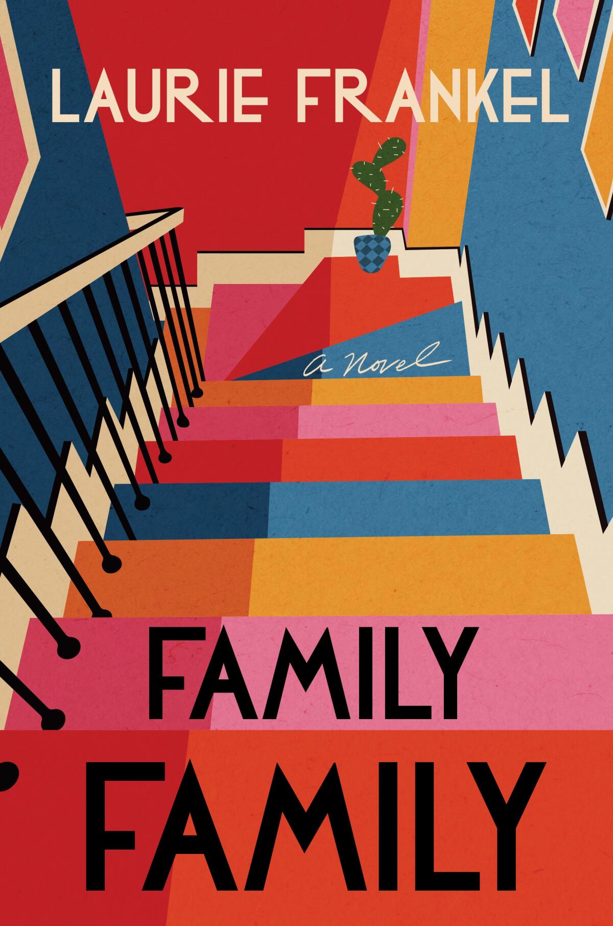 The colorful cover of "Family Family," by Laurie Frankel, is a view down a curving staircase in a house.