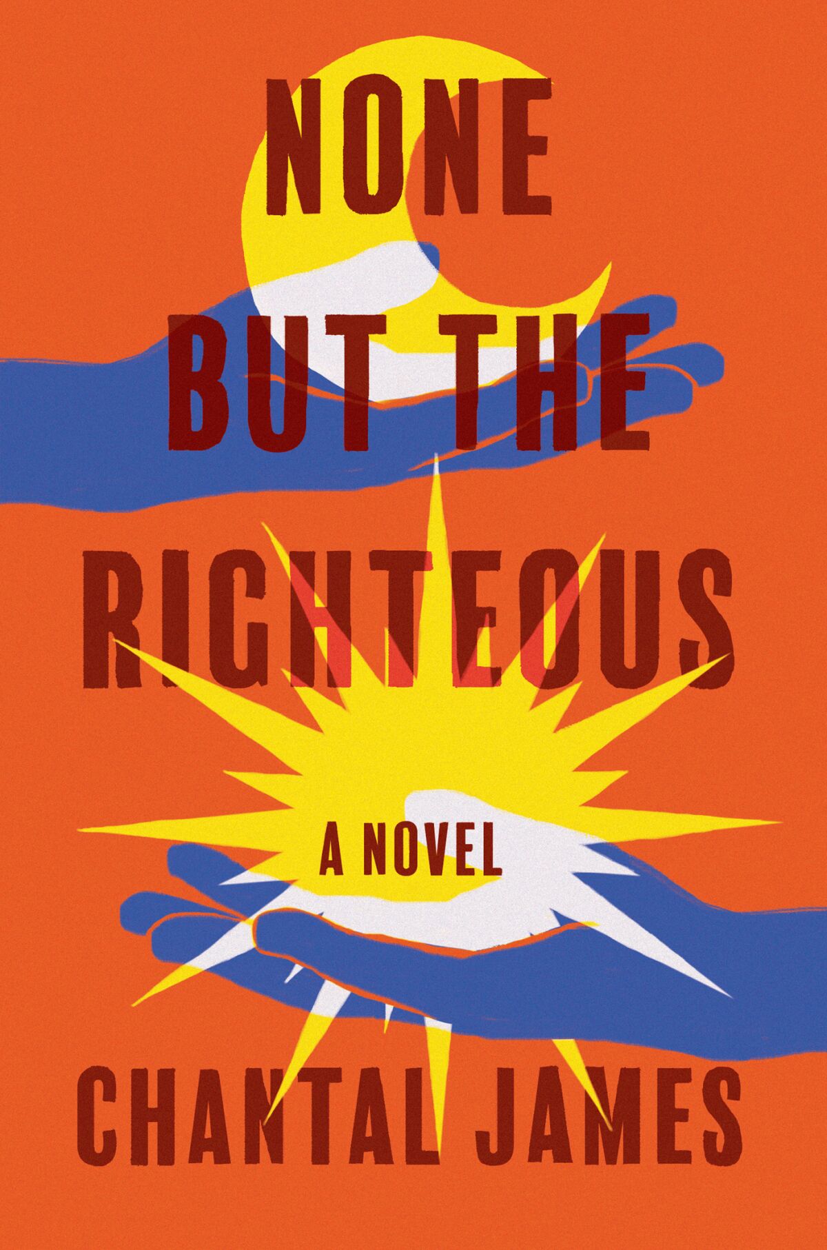 "None but the Righteous," by Chantal James