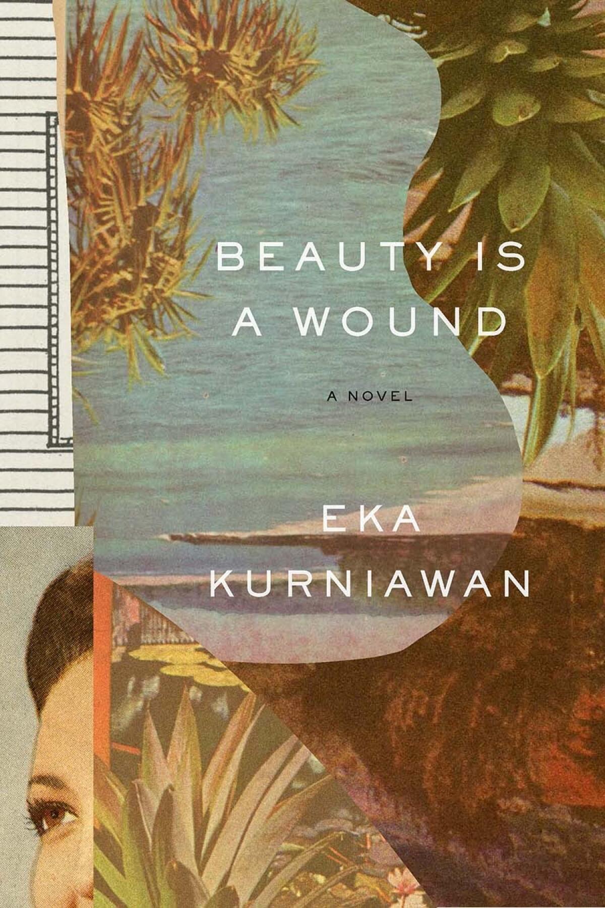 "Beauty Is a Wound" by Eka Kurniawan