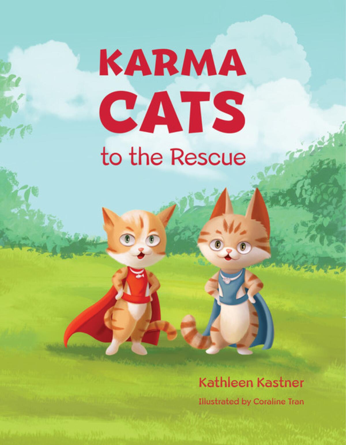 “Karma Cats to the Rescue” by Kathleen Kastner. Illustrations by Coraline Tran.