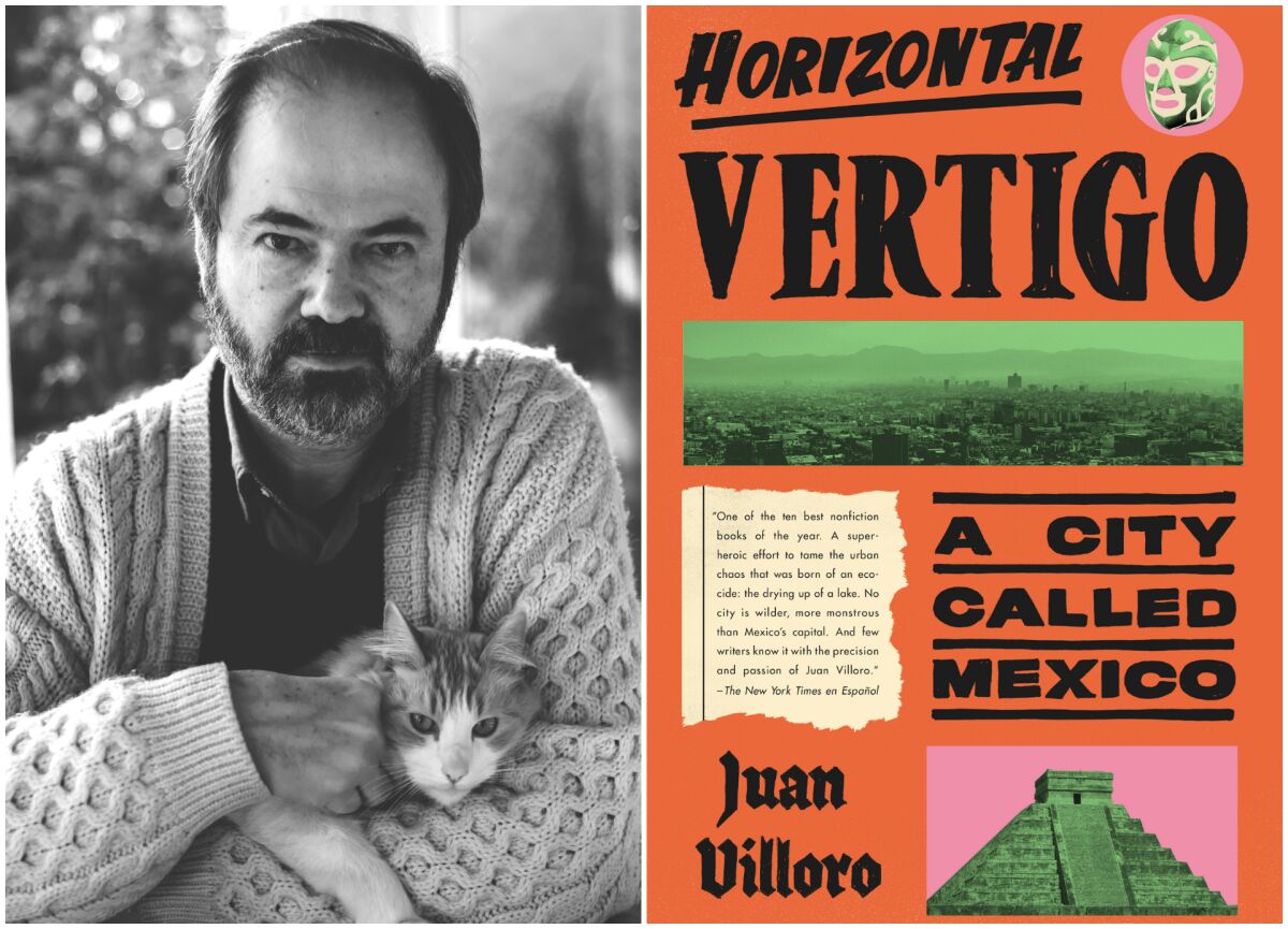Juan Villoro is author of the book ""Horizontal Vertigo: A City Called Mexico."