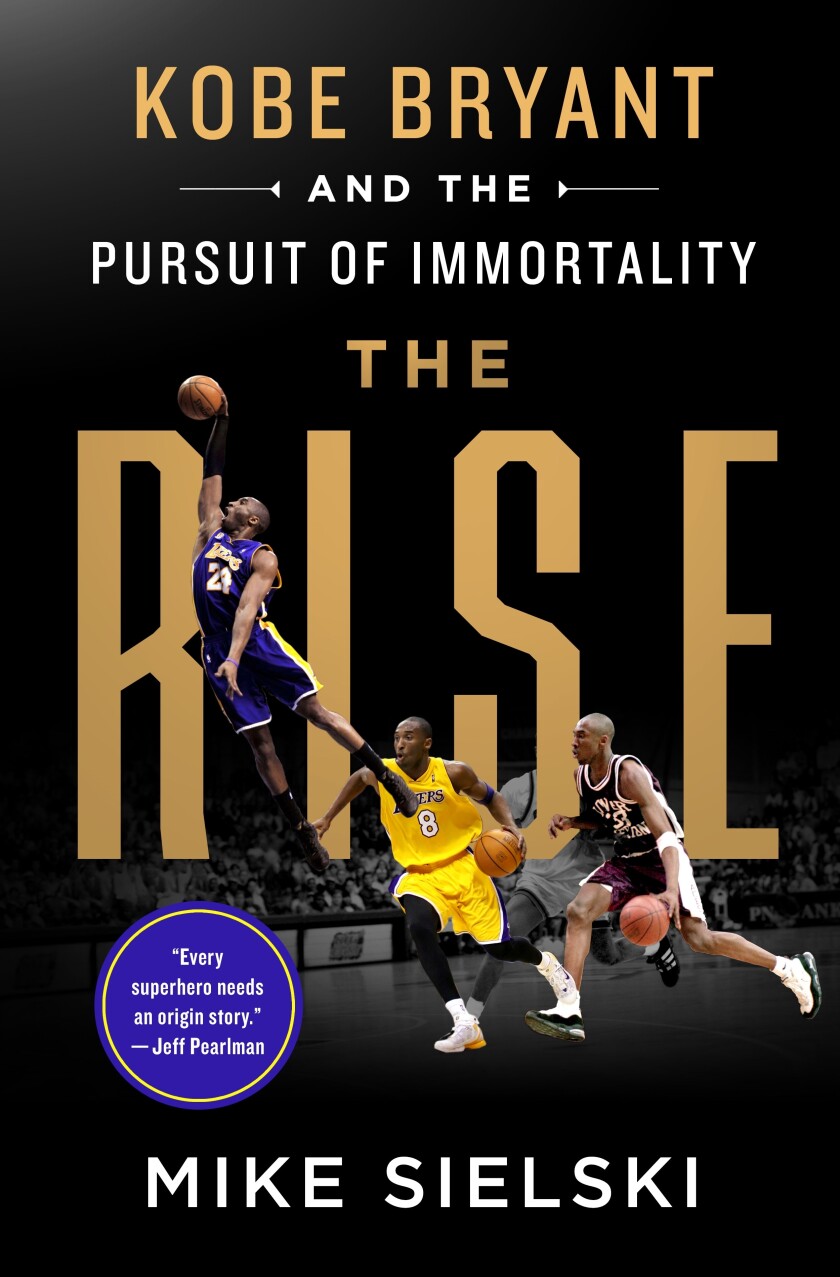 This cover image released by St. Martin's Press shows "The Rise: Kobe Bryant and the Pursuit of Immortality" by Mike Sielski. (St. Martin's Press via AP)