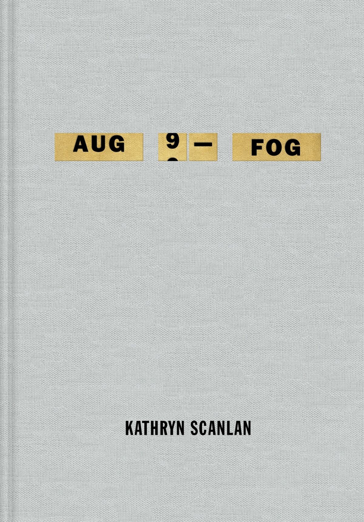 A book jacket of Kathryn Scanlan's "Aug 9 - Fog."