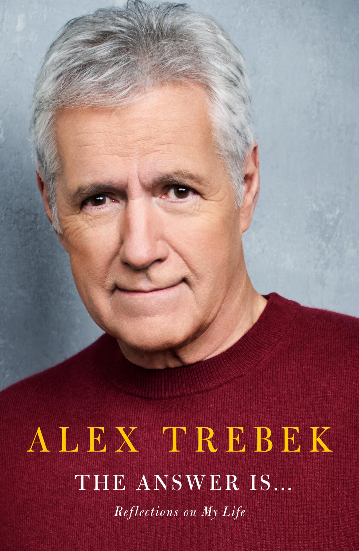 Alex Trebek's new memoir, "The Answer Is...Reflections on My Life" is out Tuesday.