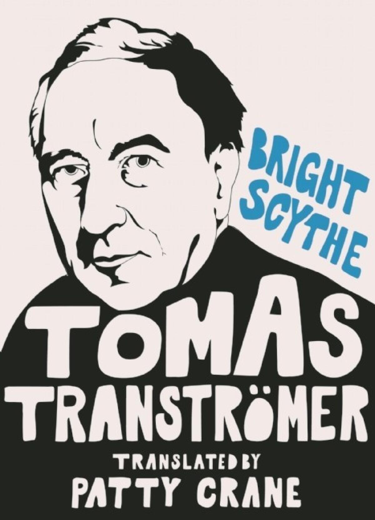 "Bright Scythe" by Tomas Tranströmer