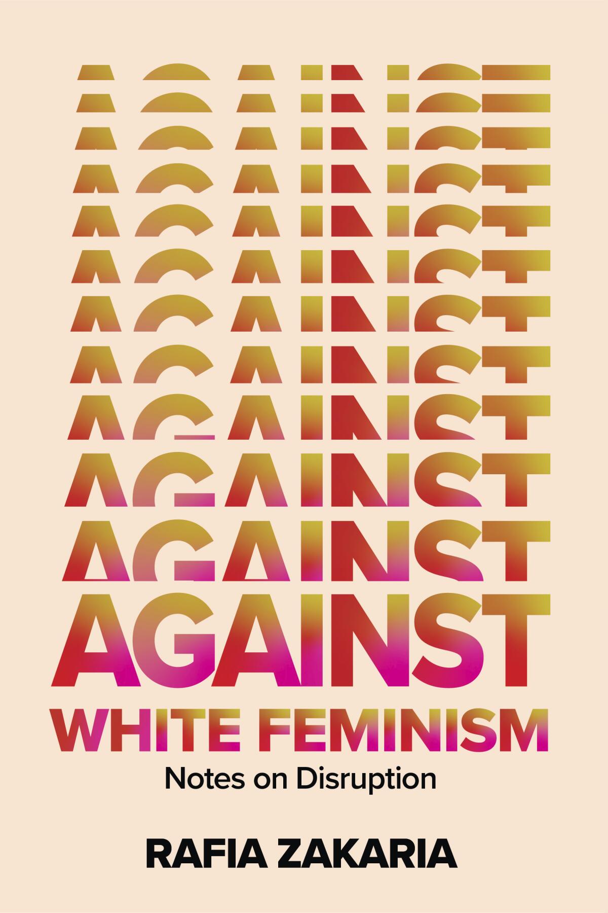 "Against White Feminism," by Rafia Zakaria