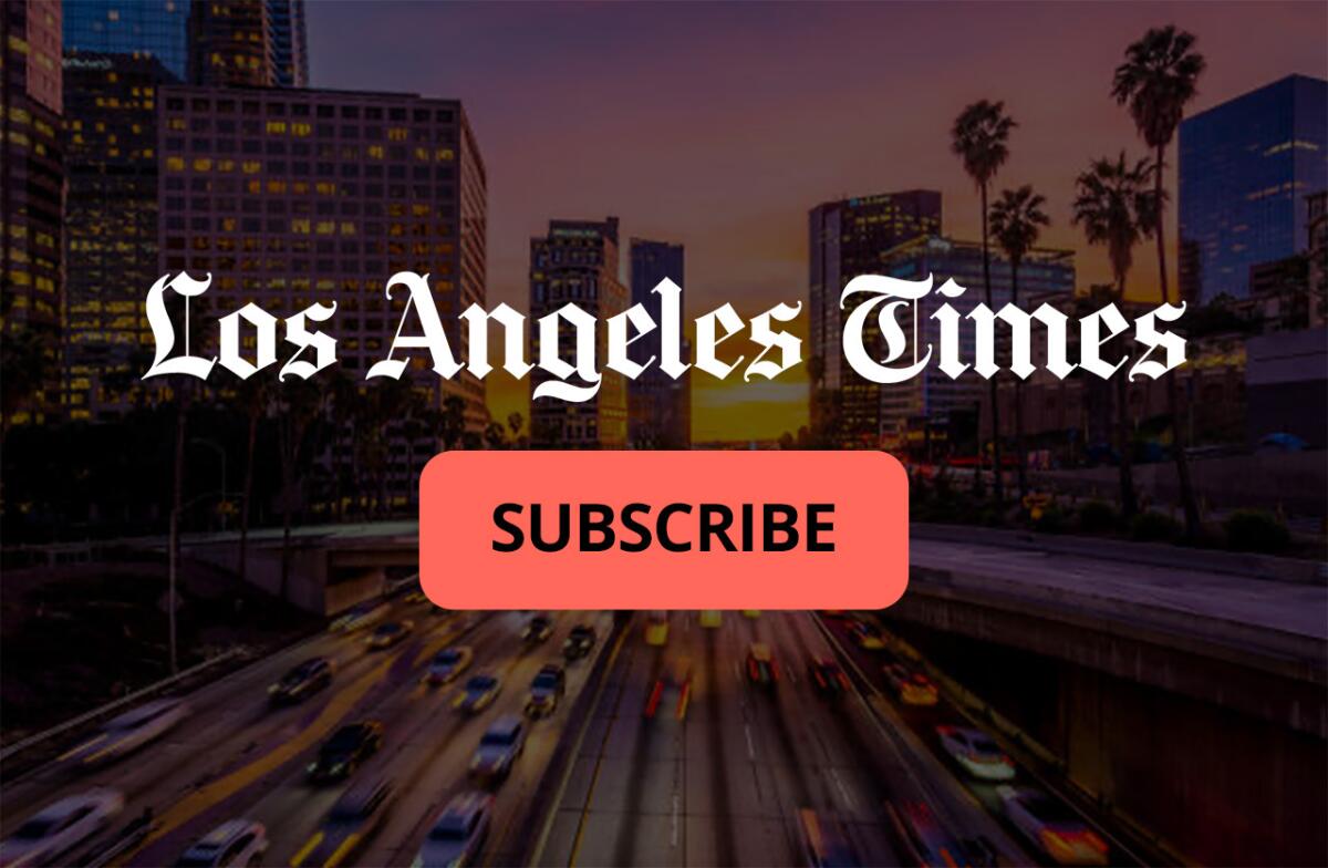 Subscribe to the L.A. Times!
