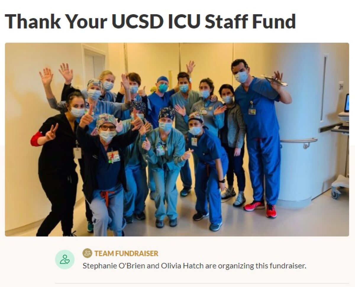 This GoFundMe page is dedicated to fundraising to thank UCSD Health intensive care unit nurses and respiratory therapists.