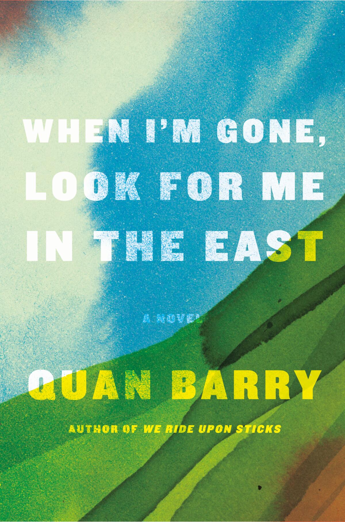 "When I'm Gone, Look For Me in the East," by Quan Barry