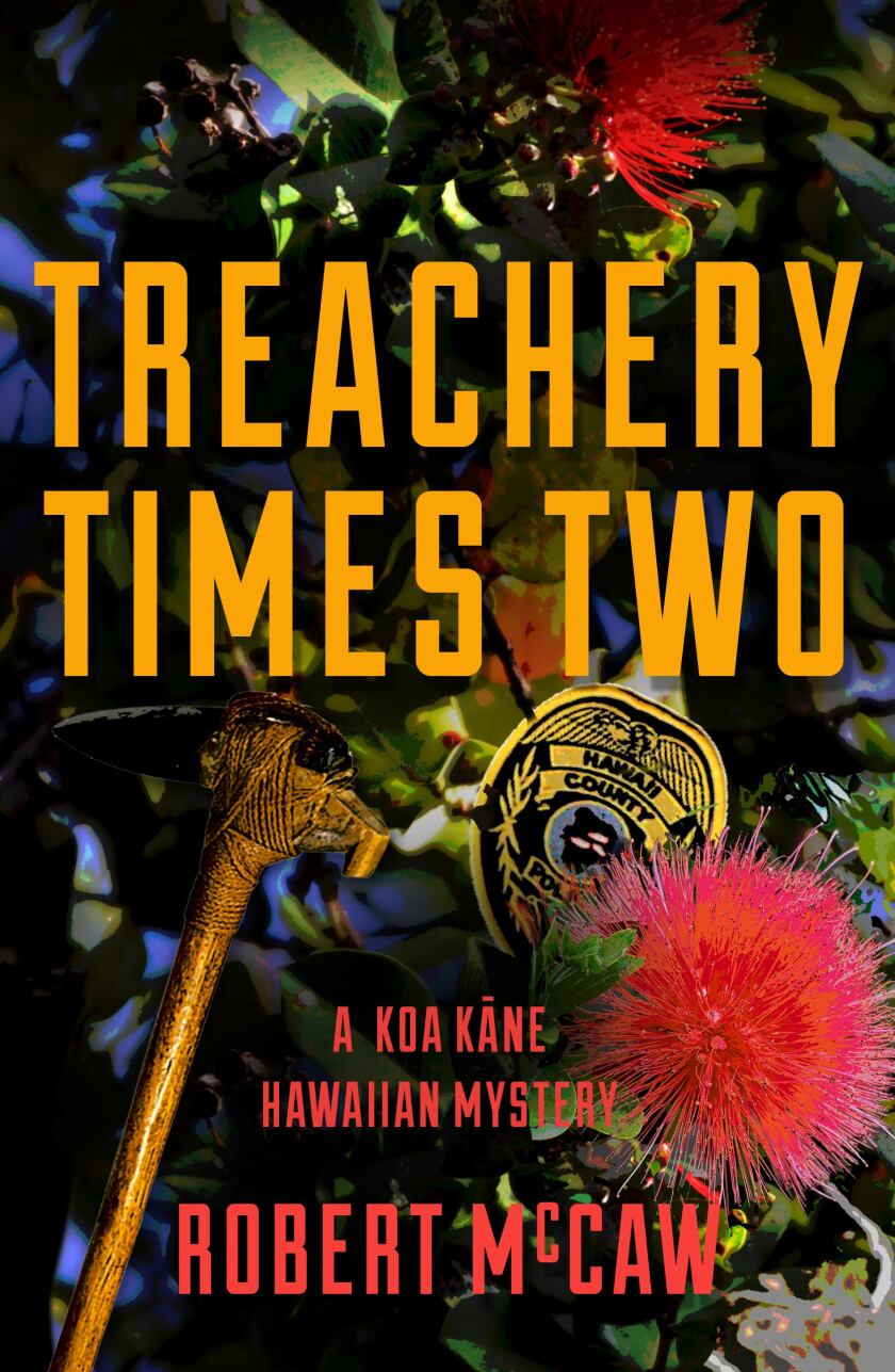"Treachery Times Two" is the most recent release from part-time La Jolla resident Robert McCaw.