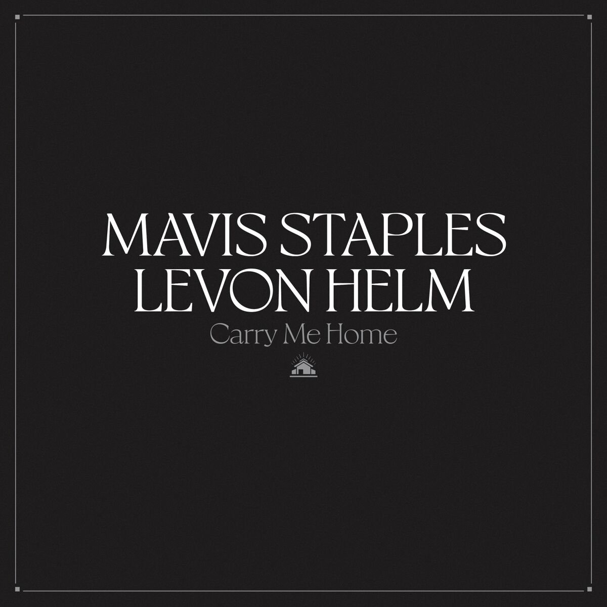This cover image released by ANTI- Records shows "Carry Me Home" by Mavis Staples and Levon Helm. (ANTI- Records via AP)