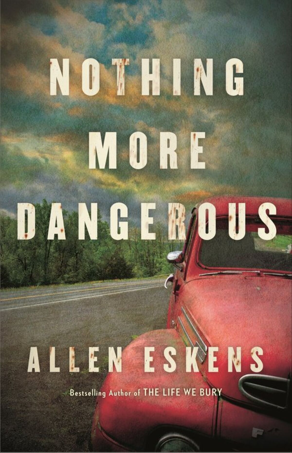“Nothing More Dangerous” by Allen Eskens.