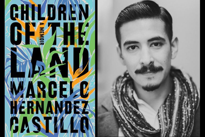 Marcelo Hernandez Castillo, author of “Children of the Land."