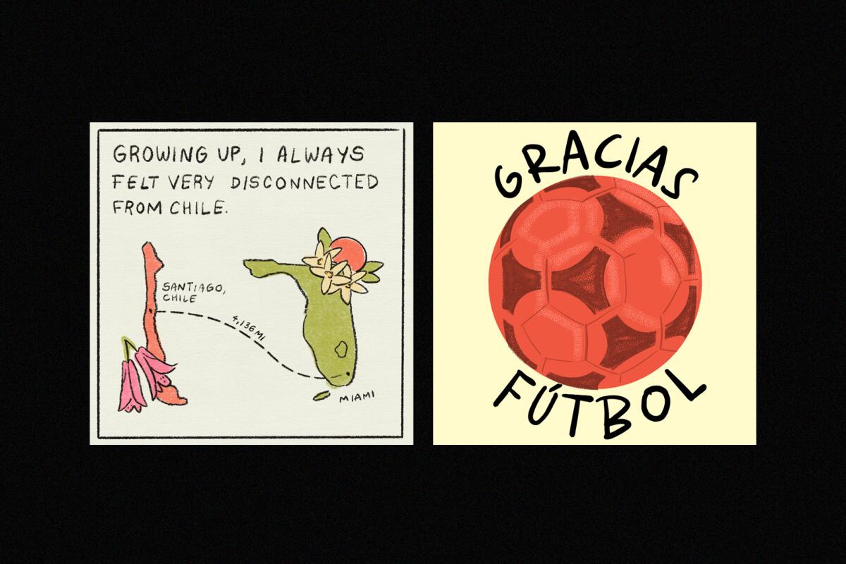 "Growing up, I always felt very disconnected from Chile," "Gracias Futbol"