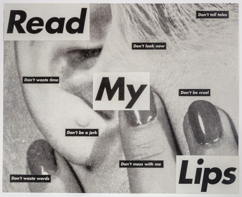 A collage by Barbara Kruger shows and ear and painted nails and the phrase "Read My Lips"