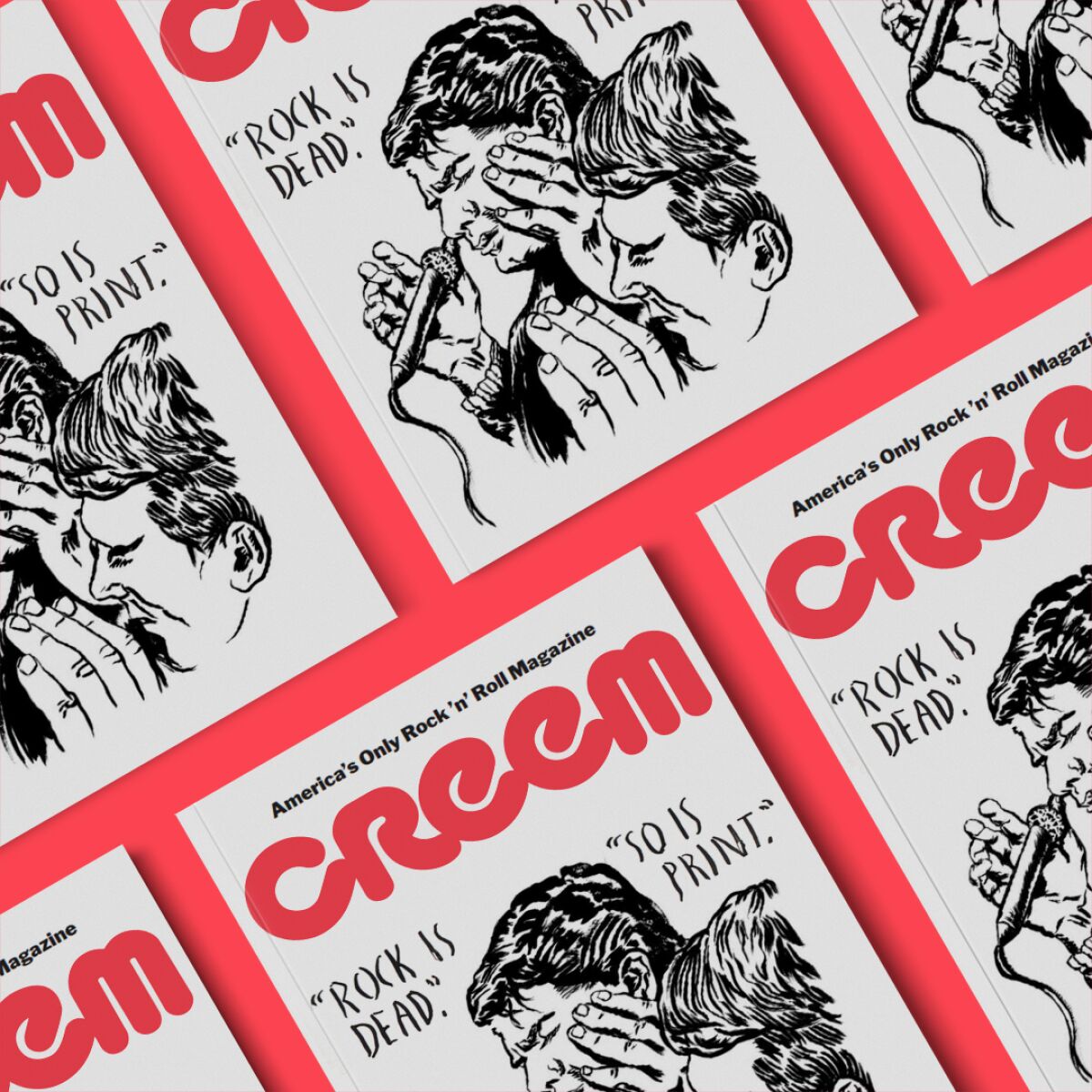 The new Creem's cover, with a drawing of people saying "Rock is dead." "So is print."